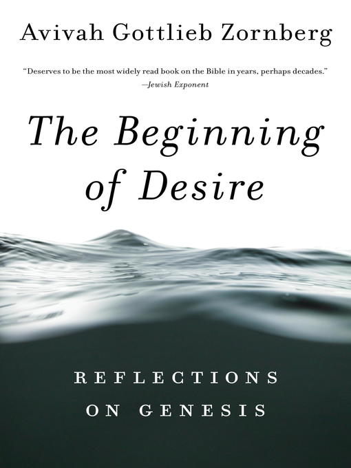Title details for The Beginning of Desire by Avivah Gottlieb Zornberg - Available